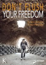 Watch Don\'t Flush Your Freedom 123MoviesFree