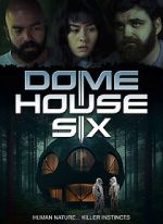 Watch Dome House Six 123MoviesFree