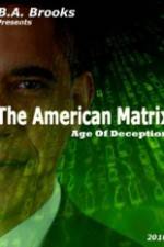 Watch The American Matrix Age of Deception 123MoviesFree
