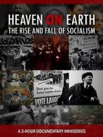 Watch Heaven on Earth: The Rise and Fall of Socialism 123MoviesFree