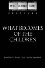 Watch What Becomes of the Children 123MoviesFree