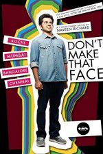 Watch Dont Make That Face by Naveen Richard 123MoviesFree