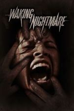 Watch Waking Nightmare 123MoviesFree
