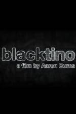 Watch Blacktino 123MoviesFree
