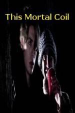 Watch This Mortal Coil 123MoviesFree