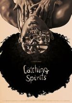 Watch Catching Spirits (Short 2022) 123MoviesFree