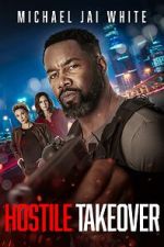 Watch Hostile Takeover 123MoviesFree