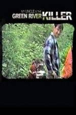 Watch My Uncle is the Green River Killer 123MoviesFree