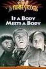 Watch If a Body Meets a Body 123MoviesFree
