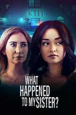 Watch What Happened to My Sister? 123MoviesFree