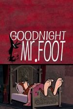 Watch Goodnight Mr. Foot 123MoviesFree
