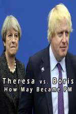Watch Theresa vs. Boris: How May Became PM 123MoviesFree