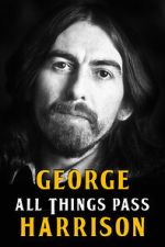 Watch George Harrison: All Things Pass 123MoviesFree