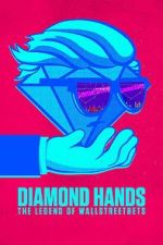 Watch Diamond Hands: The Legend of WallStreetBets 123MoviesFree