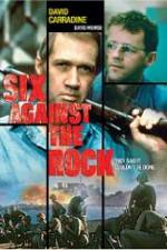 Watch Six Against the Rock 123MoviesFree
