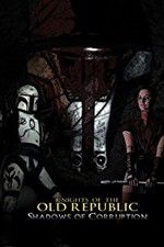 Watch Knights of the Old Republic: Shadows of Corruption 123MoviesFree
