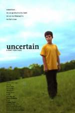 Watch Uncertain 123MoviesFree