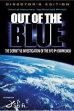 Watch Out of the Blue: The Definitive Investigation of the UFO Phenomenon 123MoviesFree