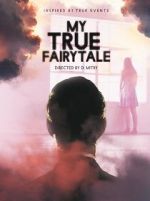 Watch My True Fairytale 123MoviesFree
