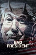 Watch Bad President 123MoviesFree