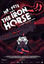 Watch Mr. Pete & the Iron Horse (Short 2021) 123MoviesFree