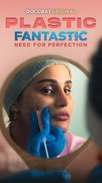 Watch Plastic Fantastic: Need for Perfection 123MoviesFree