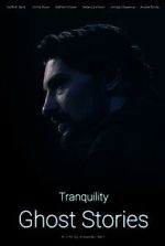 Watch Tranquility: Ghost Stories 123MoviesFree