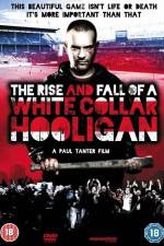 Watch The Rise & Fall of a White Collar Hooligan 123MoviesFree