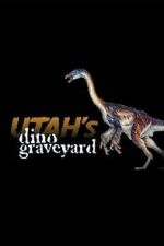 Watch Utah's Dino Graveyard (TV Special 2005) 123MoviesFree