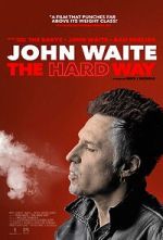 Watch John Waite: The Hard Way 123MoviesFree