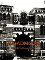 Watch Broadmoor: A History of the Criminally Insane 123MoviesFree