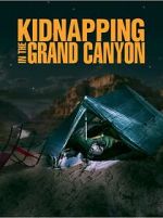 Watch Kidnapping in the Grand Canyon 123MoviesFree