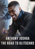 Watch Anthony Joshua: The Road to Klitschko 123MoviesFree