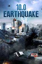 Watch 10.0 Earthquake 123MoviesFree
