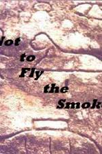 Watch As Not to Fly the Smoke 123MoviesFree
