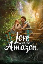 Watch Love on the Amazon 123MoviesFree