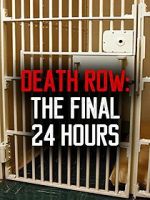 Watch Death Row: The Final 24 Hours (TV Short 2012) 123MoviesFree