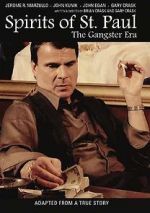Watch Spirits of St. Paul: The Gangster Era 123MoviesFree