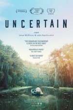 Watch Uncertain 123MoviesFree