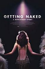 Watch Getting Naked: A Burlesque Story 123MoviesFree