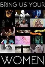 Watch Bring Us Your Women 123MoviesFree