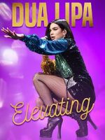 Watch Dua Lipa: Elevating 123MoviesFree