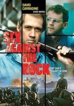 Watch Six Against the Rock 123MoviesFree