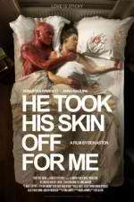 Watch He Took His Skin Off for Me 123MoviesFree