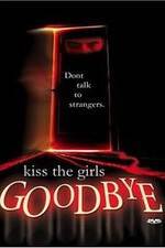 Watch Kiss the Girls Goodbye 123MoviesFree