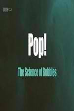 Watch Pop! The Science of Bubbles 123MoviesFree
