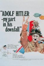 Watch Adolf Hitler: My Part in His Downfall 123MoviesFree