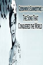 Watch Gershwin's Summertime: The Song That Conquered the World 123MoviesFree