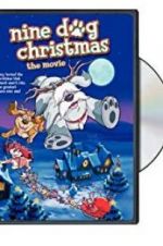 Watch Nine Dog Christmas 123MoviesFree