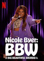 Watch Nicole Byer: BBW (Big Beautiful Weirdo) (TV Special 2021) 123MoviesFree